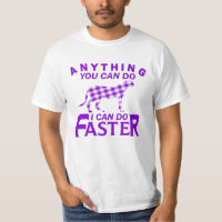 ANYTHING YOU CAN DO I CAN DO FASTER.