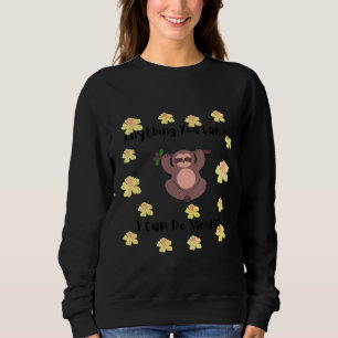 Anything You Can Do I Can Do Slower Sloth Bear  Am Sweatshirt