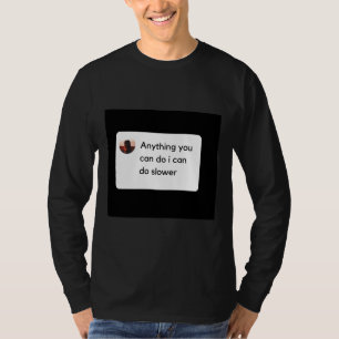 Anything You Can Do I Can Do Slower Sloth Classic T-Shirt