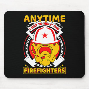 Anytime I Get To Help Fireman Gift Proud Firefight Mouse Mat