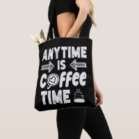 Anytime Is Coffee Time Caffeine Addict Birthday