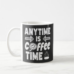 Anytime Is Coffee Time, Coffe Lover Vintage Coffee Mug