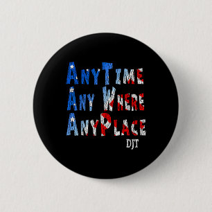 Anywhere Anyplace Donald Trump 2024 Quote 1 6 Cm Round Badge
