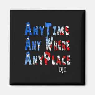 Anywhere Anyplace Donald Trump 2024 Quote 1  Magnet