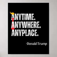 Anywhere Anyplace Donald Trump 2024 Quote 