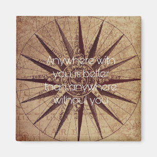 Anywhere with you is better than anywhere without magnet