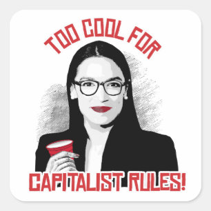AOC Too Cool for Capitalist Rules Square Sticker