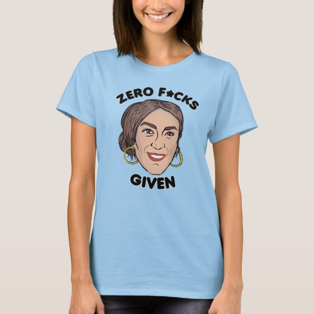 AOC: ZERO EFFS GIVEN T-Shirt (Front)