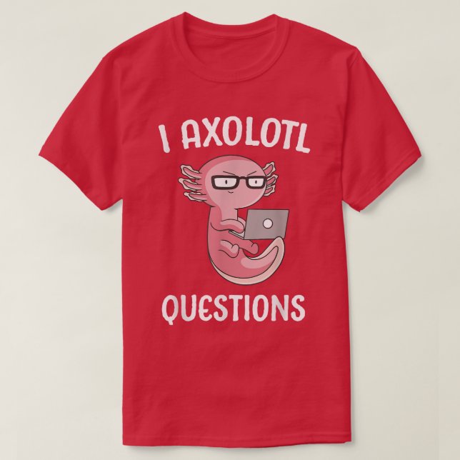Aolotl Ask Questions School Student Cute Computer  T-Shirt (Design Front)