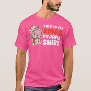 Aolotl Christmas This Is My Xmas Pajama T-Shirt