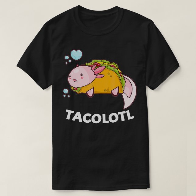 Aolotl Funny Tacolotl Pun Ambystoma Meicanum  T-Shirt (Design Front)