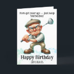 *~* AP94 Funny old Man Golf Swinging Birthday Card<br><div class="desc">(Search code AP914to find similar items ) Easily Transfer to other Zazzle Products. Energetically Enhanced by Anna Rosa Senior Spry Old Man golfer with glasses and determination. QUOTE Fore-get your age — just keep swinging! Determined Golfer :) Funny Golf Birthday Card – PERSONALIZE CUSTOMIZE fully . NAME , SENTIMENT ,...</div>