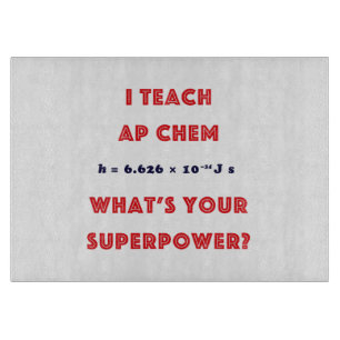 AP Chem Teacher Superpower Cutting Board