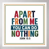 Apart from Me You Can Do Nothing Bible Verse
