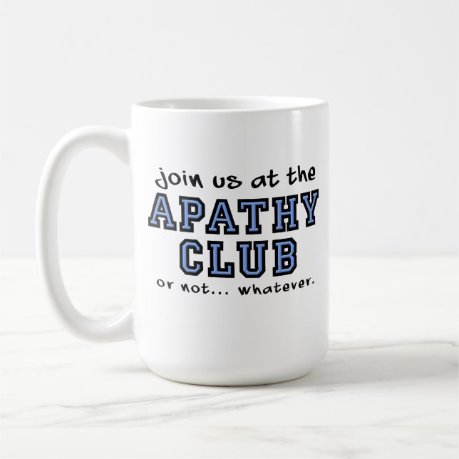 Apathy Club Funny Mug (Left)