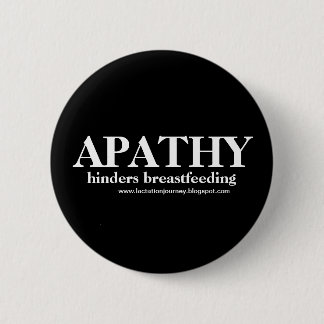 APATHY Hinders Breastfeeding button