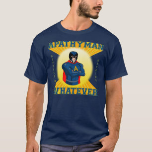 Apathyman Super Hero Shirt