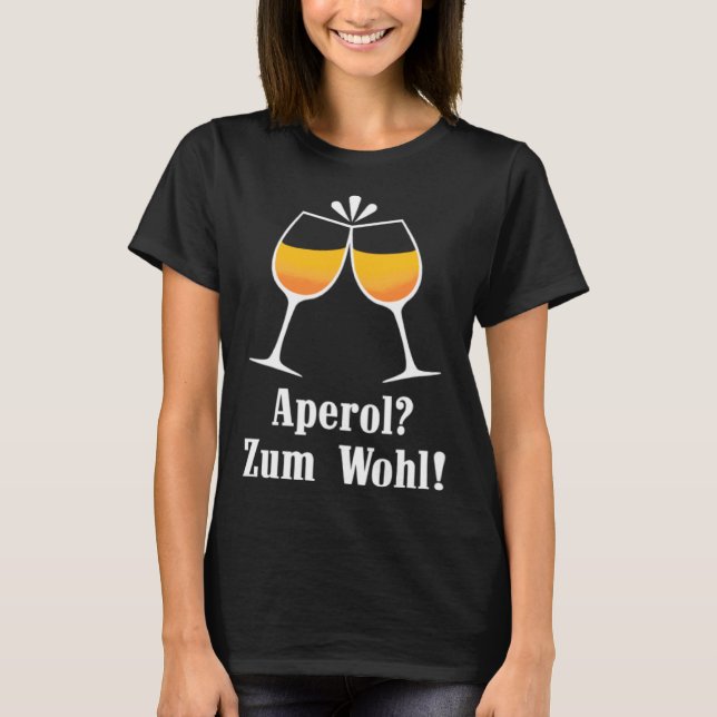 Aperol zum Wohl Aperolikian  Saying JGA Sprizz T-Shirt (Front)