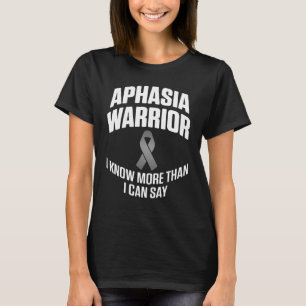 Aphasia Warrior Know Say Survivor Awareness 3 T-Shirt