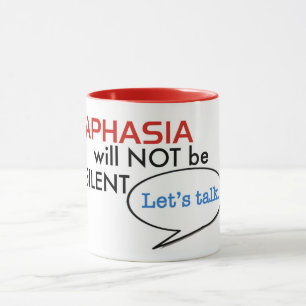 Aphasia Will Not Be Silent mug