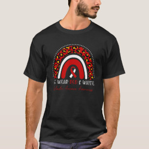 Aplastic Anaemia Awareness We Wear Red White Leopa T-Shirt