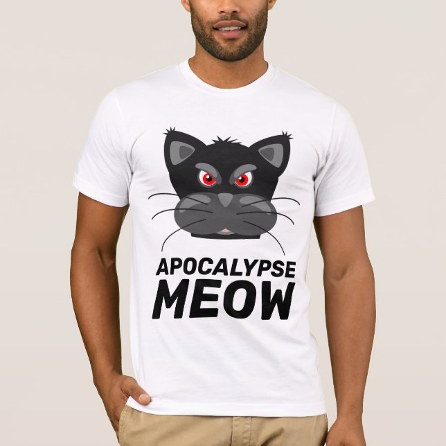 Apocalypse Meow, Funny Cat T-shirts (Front)