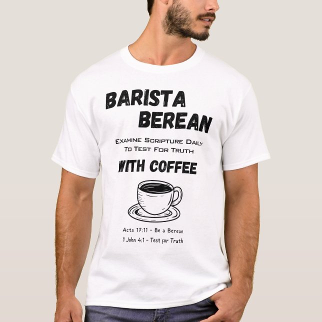 Apologetics Barista Berean Coffee Scripture T-Shirt (Front)