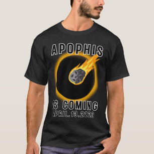 Apophis  Asteroid 99942 APRIL.13.2029 T-Shirt