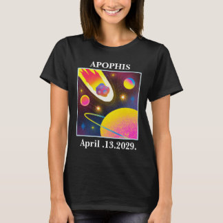 Apophis Asteroid is coming 99942 APRIL.13.2029 T-Shirt