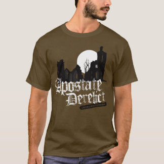 Apostate Derelict T-Shirt