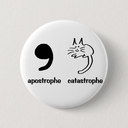 Image of apostrophe catastrophe 6 Cm Round Badge