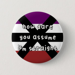 Apothisexual Pride - “How Dare You Assume” - LGBT 6 Cm Round Badge