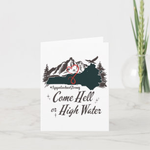 Appalachia Strong Come Hell Or High Water Mountain Card