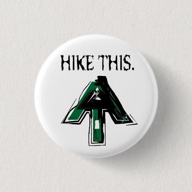 Appalachian Trail "Hike This" button. 3 Cm Round Badge (Front)