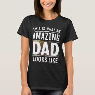 Apparel This Is What An Amazing Dad Looks Like Fat T-Shirt