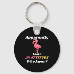 Apparently have an attitude who knew flamingo key ring