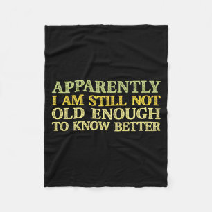 Apparently I Am Still Not Old Enough To Know Bette Fleece Blanket