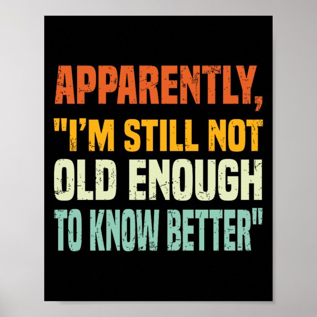 Apparently I Am Still Not Old Enough To Know Bette Poster (Front)