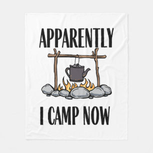 Apparently I camp now Funny Camping Quote Fleece Blanket