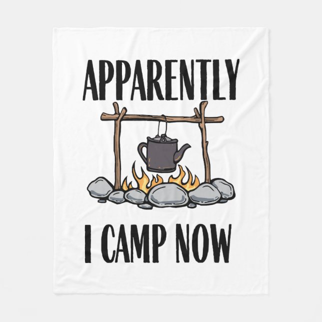 Apparently I camp now Funny Camping Quote Fleece Blanket (Front)
