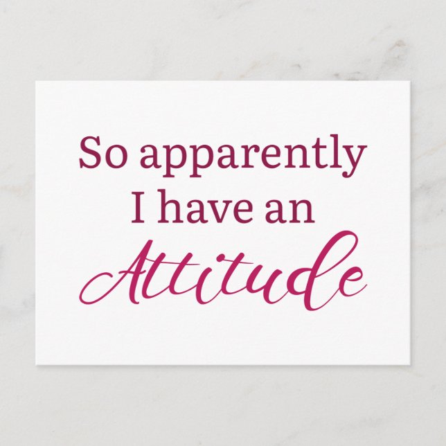 Apparently I Have An Attitude Postcard (Front)