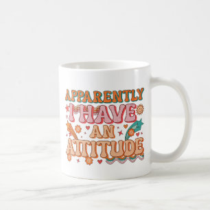 Apparently I Have an Attitude Retro Groovy  Coffee Mug