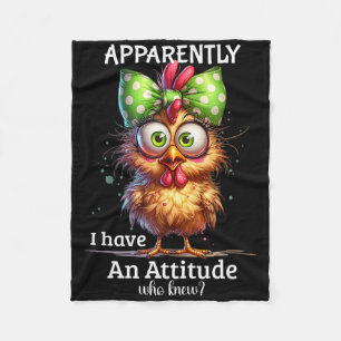 Apparently I Have An Attitude Who Knew Chicken Fun Fleece Blanket