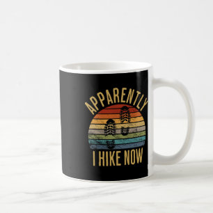 Apparently I Hike Now Funny Hiking Guys Cool Trail Coffee Mug