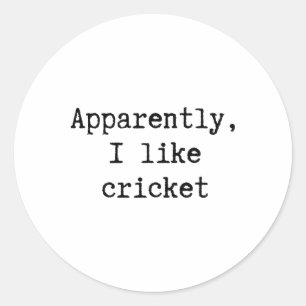 Apparently I Like Cricket Funny Mom Dad Sister Bro Classic Round Sticker