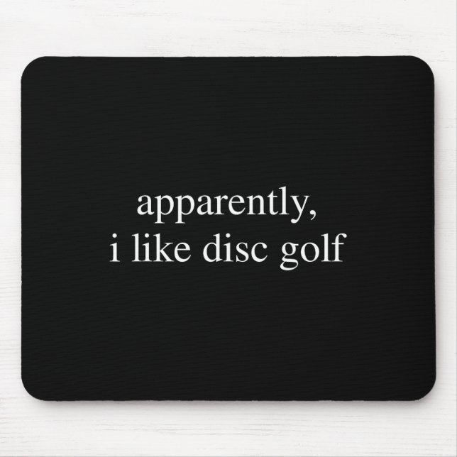 Apparently I Like Disc Golf Lover Funny Golfer Fri Mouse Mat (Front)