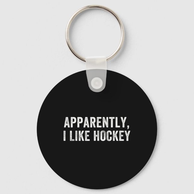 Apparently I Like Hockey, Funny Hockey Season Humo Key Ring (Front)