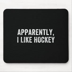 Apparently I Like Hockey, Funny Hockey Season Humo Mouse Mat