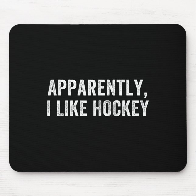 Apparently I Like Hockey, Funny Hockey Season Humo Mouse Mat (Front)