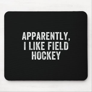 Apparently I Like Hockey, Funny Hockey Season Pare Mouse Mat